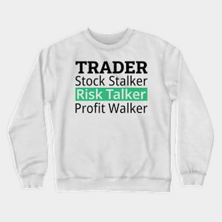 Stock Stalker, Risk Talker, Profit Walker Crewneck Sweatshirt